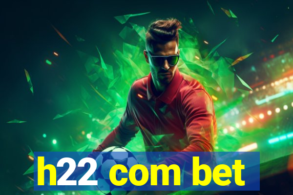 h22 com bet